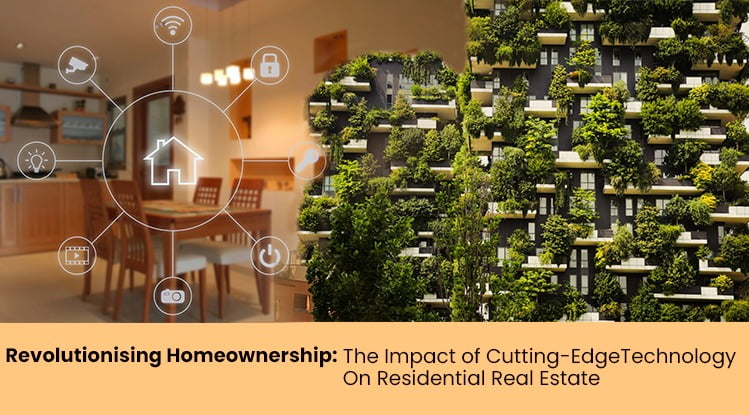 Revolutionising Homeownership: The Impact of Cutting-Edge Technology on ...